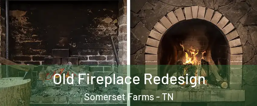Old Fireplace Redesign Somerset Farms - TN
