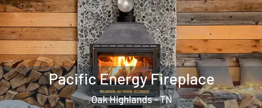 Pacific Energy Fireplace Oak Highlands - TN