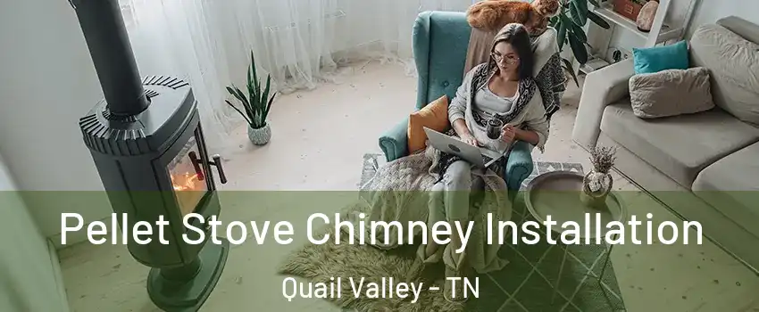 Pellet Stove Chimney Installation Quail Valley - TN