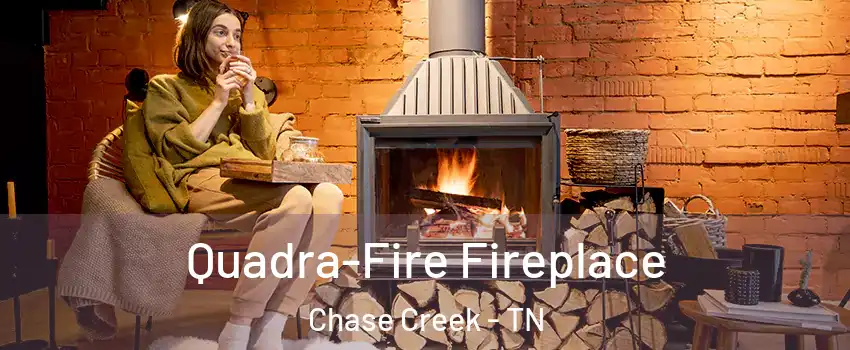Quadra-Fire Fireplace Chase Creek - TN