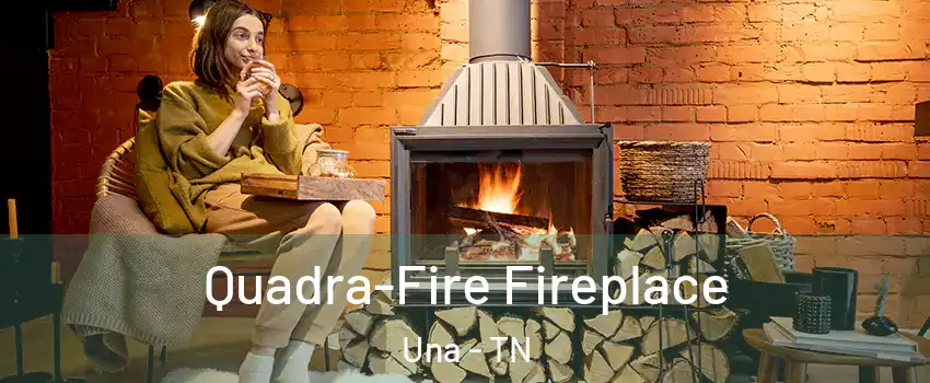 Quadra-Fire Fireplace Una - TN