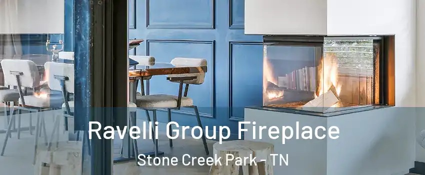 Ravelli Group Fireplace Stone Creek Park - TN