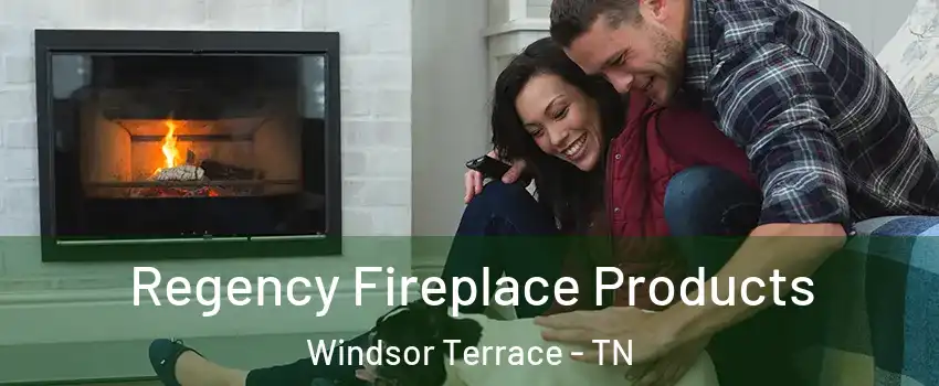 Regency Fireplace Products Windsor Terrace - TN