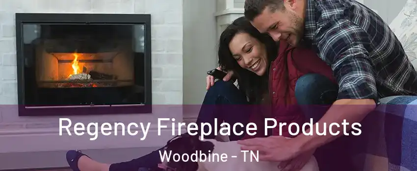 Regency Fireplace Products Woodbine - TN