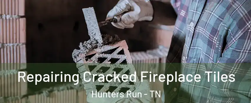 Repairing Cracked Fireplace Tiles Hunters Run - TN