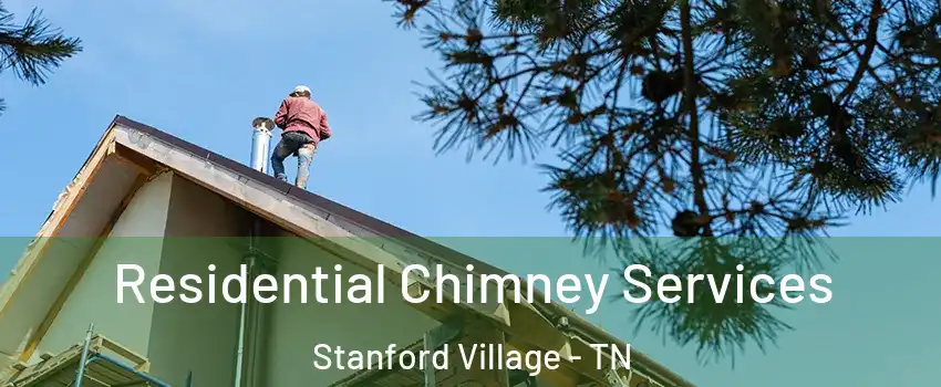 Residential Chimney Services Stanford Village - TN