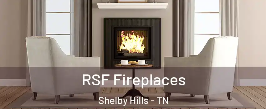 RSF Fireplaces Shelby Hills - TN
