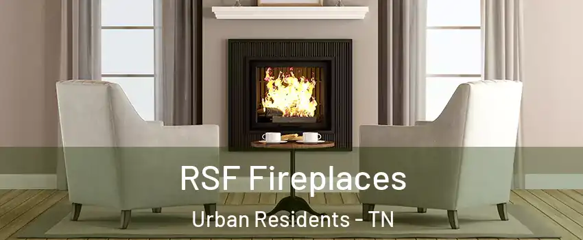 RSF Fireplaces Urban Residents - TN
