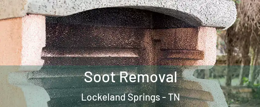 Soot Removal Lockeland Springs - TN