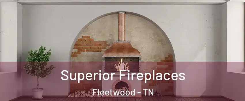 Superior Fireplaces Fleetwood - TN
