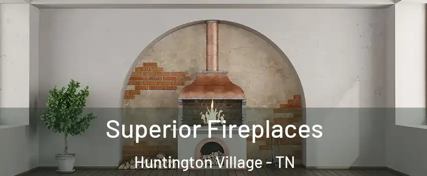 Superior Fireplaces Huntington Village - TN