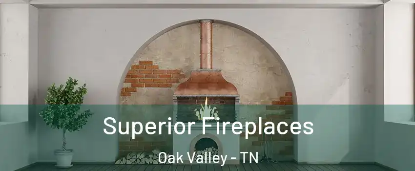 Superior Fireplaces Oak Valley - TN