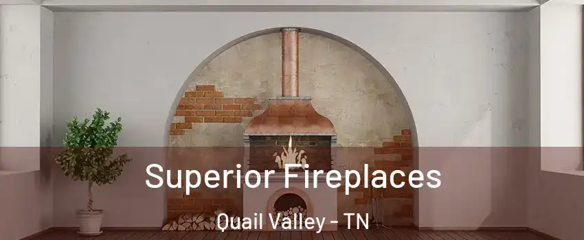 Superior Fireplaces Quail Valley - TN