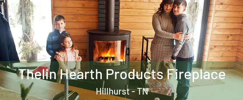 Thelin Hearth Products Fireplace Hillhurst - TN