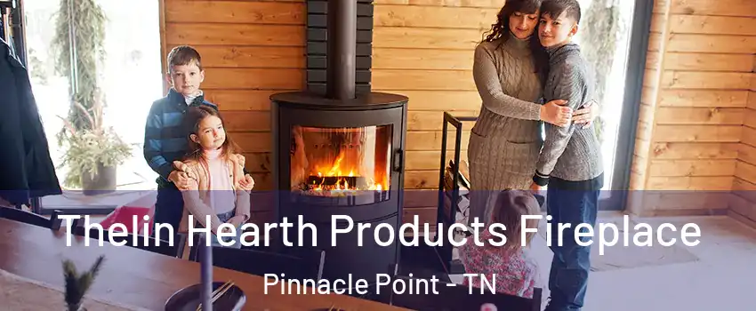 Thelin Hearth Products Fireplace Pinnacle Point - TN
