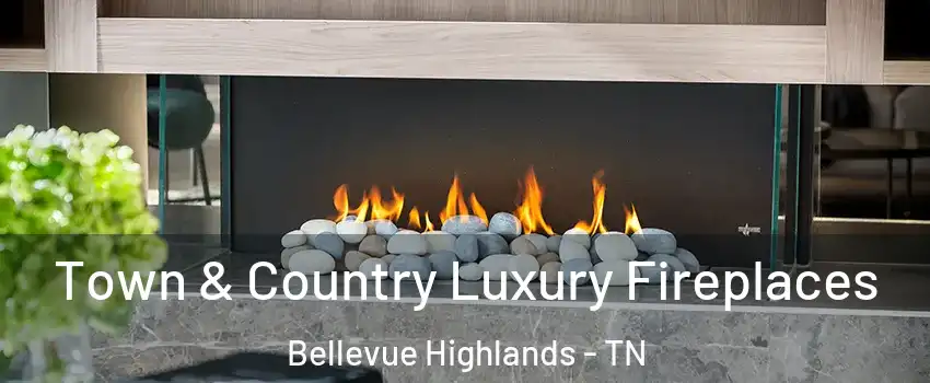 Town & Country Luxury Fireplaces Bellevue Highlands - TN