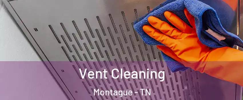 Vent Cleaning Montague - TN
