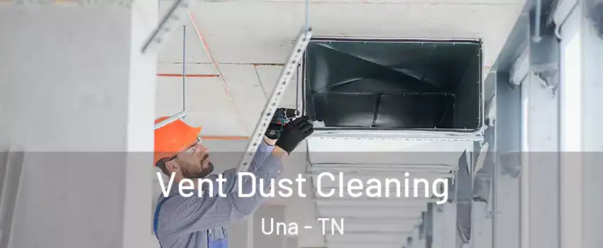 Vent Dust Cleaning Una - TN