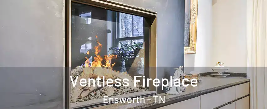 Ventless Fireplace Ensworth - TN