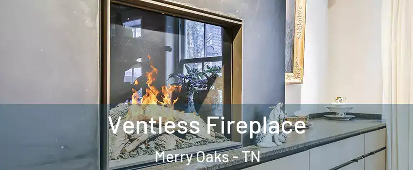 Ventless Fireplace Merry Oaks - TN