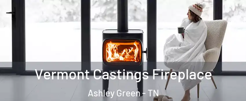 Vermont Castings Fireplace Ashley Green - TN
