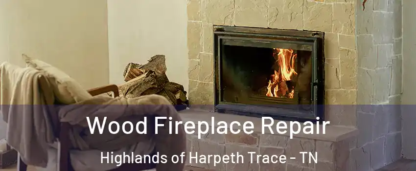 Wood Fireplace Repair Highlands of Harpeth Trace - TN