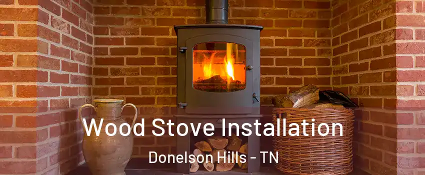 Wood Stove Installation Donelson Hills - TN