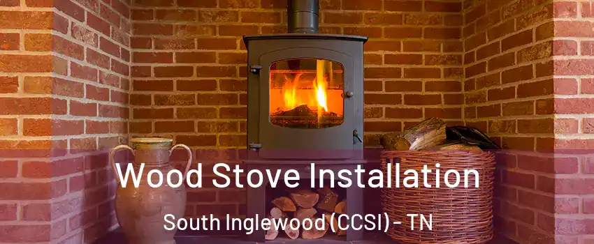 Wood Stove Installation South Inglewood (CCSI) - TN